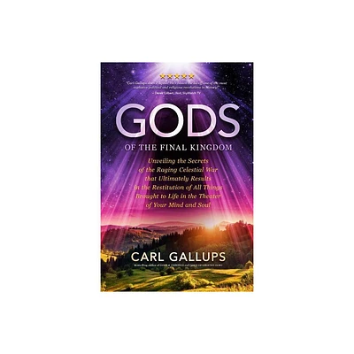 Gods of the Final Kingdom - by Carl Gallups (Paperback)