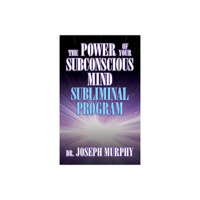 The Power of Your Subconscious Mind Subliminal Program - by Joseph Murphy (Paperback)