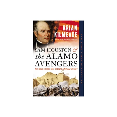 Sam Houson & The Alamo Avengers - by Brian Kilmeade (Paperback)