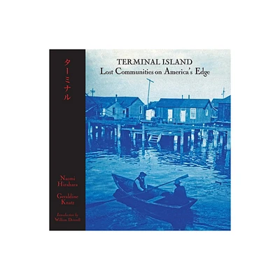 Terminal Island - by Geraldine Knatz & Naomi Hirahara (Hardcover)