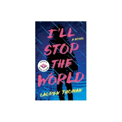 Ill Stop the World - by Lauren Thoman (Paperback)