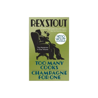 Too Many Cooks & Champagne for One - (Nero Wolfe) by Rex Stout (Paperback)