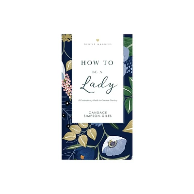 How to Be a Lady Revised and Expanded - (Gentlemanners) by Candace Simpson-Giles (Paperback)