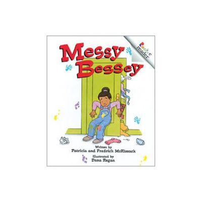 Messy Bessey (Revised Edition) (a Rookie Reader) - by Patricia C McKissack & Patricia McKissack & Fredrick McKissack (Paperback)