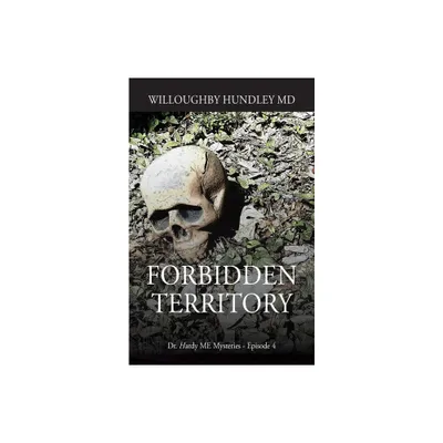 Forbidden Territory - by Willoughby Hundley (Paperback)