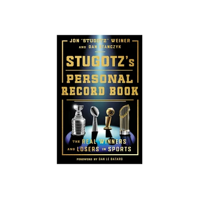 Stugotzs Personal Record Book - by Jon Stugotz Weiner & Dan Stanczyk (Hardcover)