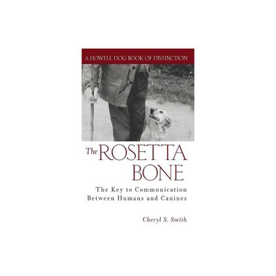 The Rosetta Bone - (Howell Dog Book of Distinction (Hardcover)) by Cheryl S Smith (Hardcover)