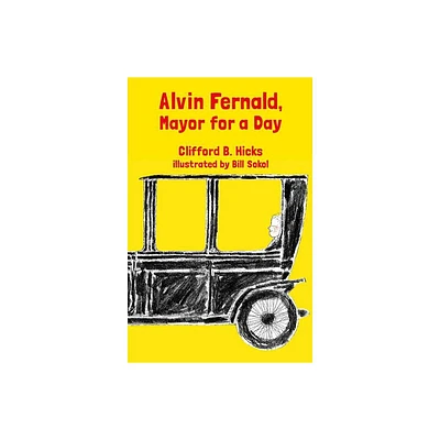 Alvin Fernald, Mayor for a Day - by Clifford B Hicks & Bill Sokol (Paperback)