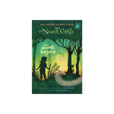 Never Girls #6: The Woods Beyond (Disney: The Never Girls)(Paperback) by Kiki Thorpe