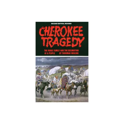 Cherokee Tragedy, Volume 169 - (Civilization of the American Indian) 2nd Edition by Thurman Wilkins (Paperback)