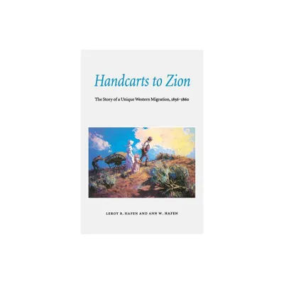 Handcarts to Zion - by LeRoy Reuben Hafen & Le Roy Reuben Hafen (Paperback)