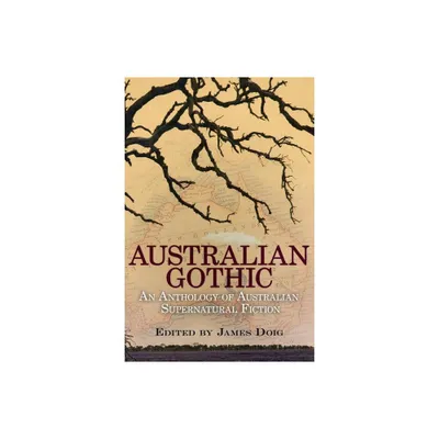 Australian Gothic - by James Doig (Paperback)