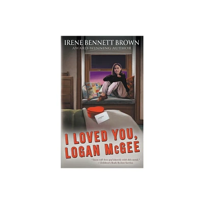 I Loved You, Logan McGee - by Irene Bennett Brown (Paperback)