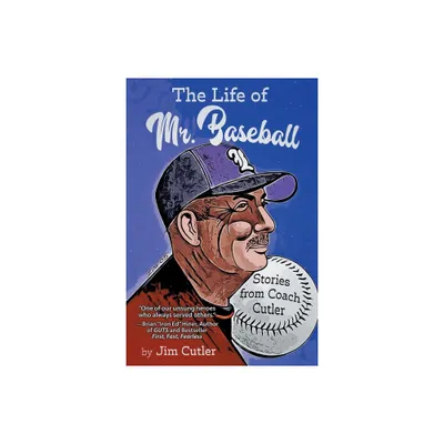 The Life of Mr. Baseball - by Jim Cutler (Paperback)