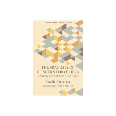 The Fragility of Concern for Others - (Contemporary Continental Ethics) by Estelle Ferrarese (Paperback)