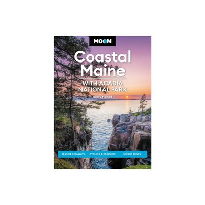 Moon Coastal Maine: With Acadia National Park - (Travel Guide) 8th Edition by Hilary Nangle (Paperback)