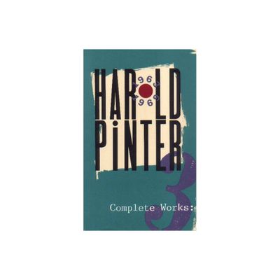 Complete Works, Volume III - (Pinter, Harold) by Harold Pinter (Paperback)