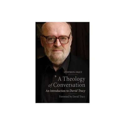 A Theology of Conversation - by Stephen Okey (Paperback)