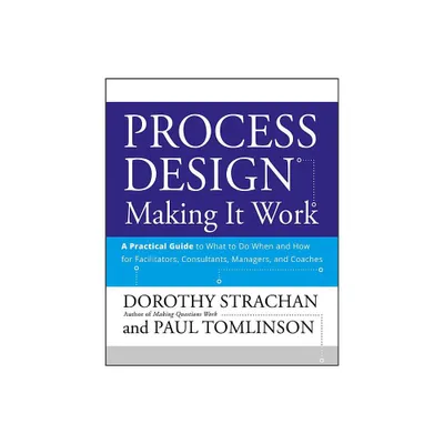 Process Design: Making It Work - by Dorothy Strachan & Paul Tomlinson (Paperback)