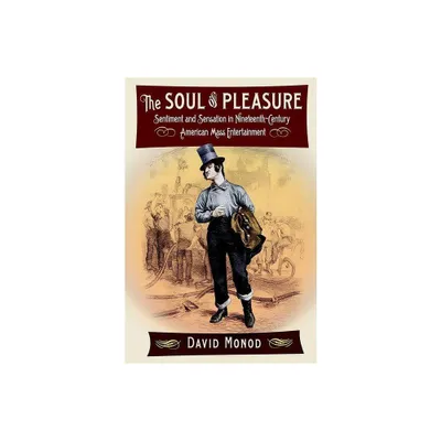 The Soul of Pleasure - by David Monod (Hardcover)