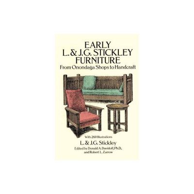 Early L. & J. G. Stickley Furniture - by L & J G Stickley & L & J G Stickley Inc (Paperback)