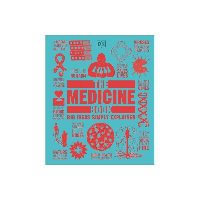 The Medicine Book - (DK Big Ideas) by DK (Hardcover)