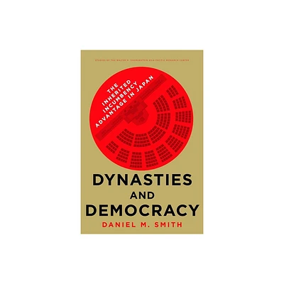 Dynasties and Democracy - (Studies of the Walter H. Shorenstein Asia-Pacific Research C) by Daniel M Smith (Paperback)