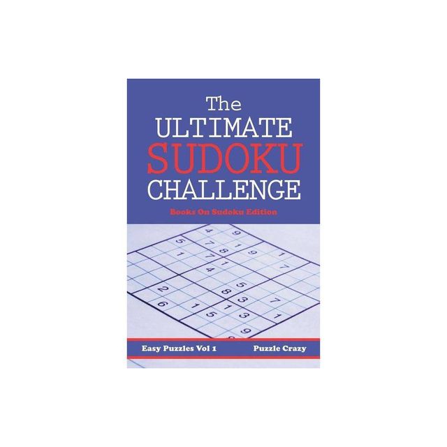 The Ultimate Sodoku Challenge, Vol.1 - by Puzzle Crazy (Paperback)