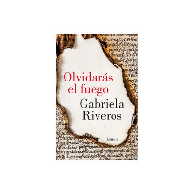 Olvidars El Fuego / You Will Forget the Fire - by Gabriela Riveros (Paperback)