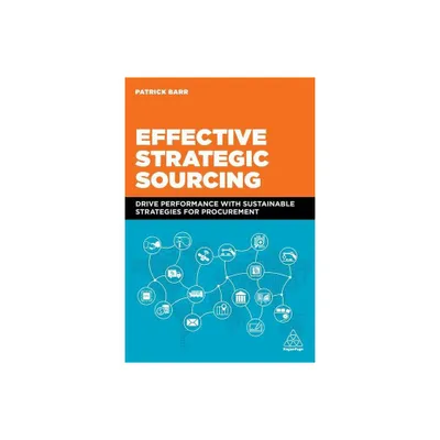 Effective Strategic Sourcing - by Patrick Barr (Paperback)