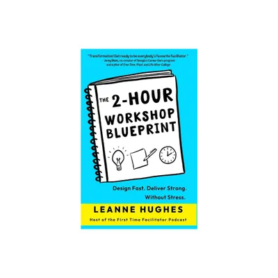 The 2-Hour Workshop Blueprint - by Leanne Hughes (Paperback)