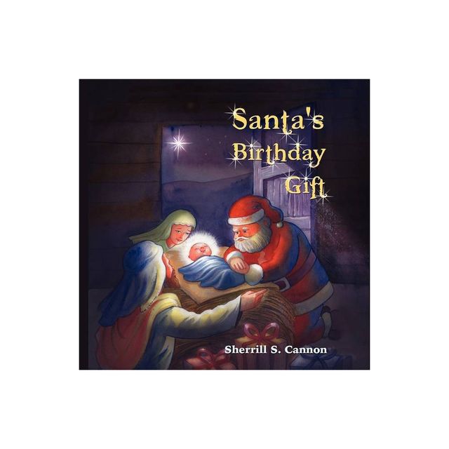 Santas Birthday Gift - by Sherrill S Cannon (Paperback)