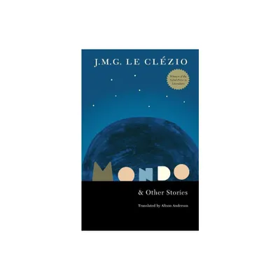 Mondo and Other Stories - by J M G Le Clezio (Paperback)