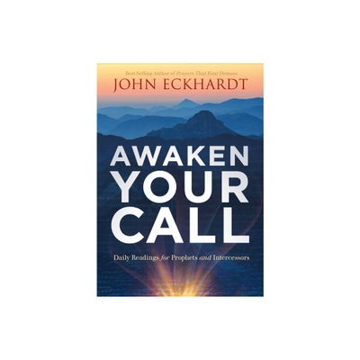 Awaken Your Call - by John Eckhardt (Paperback)