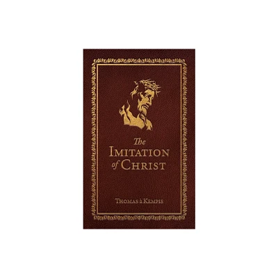 The Imitation of Christ (Deluxe Edition) - by Thomas  Kempis (Hardcover)