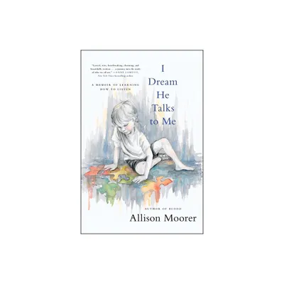 I Dream He Talks to Me - by Allison Moorer (Paperback)