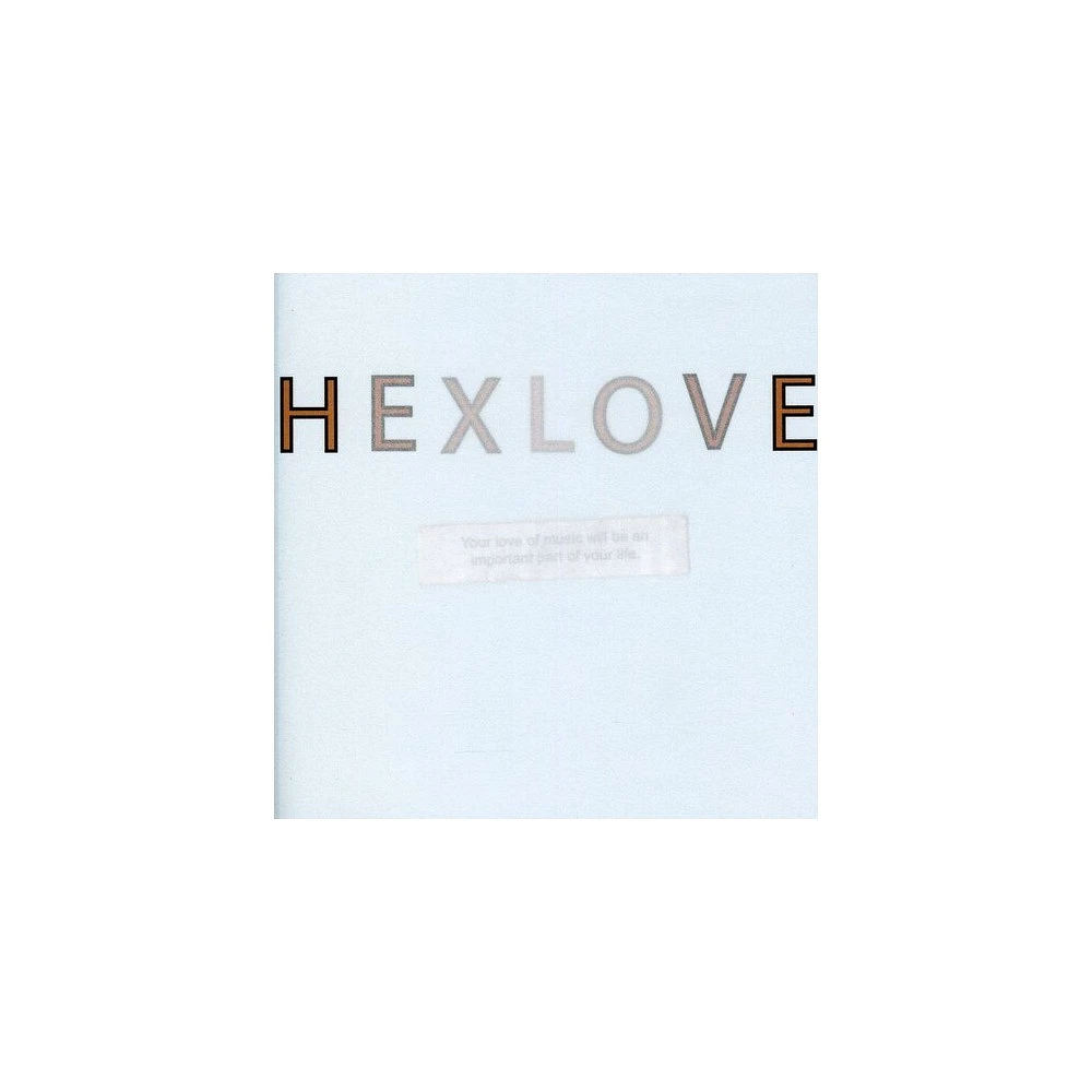 Hexlove - Your Love Of Music Will Be An Important Part Of Your Life (CD)