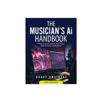 The Musicians Ai Handbook - by Bobby Owsinski (Paperback)