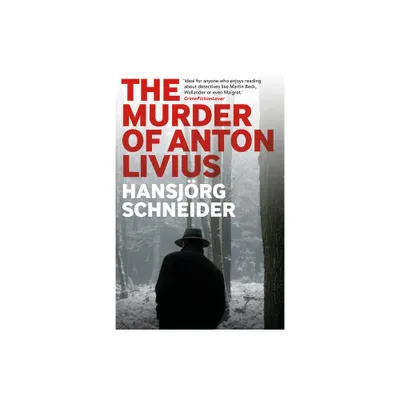 The Murder of Anton Livius - (Inspector Hunkeler Investigates) by Hansjorg Schneider (Paperback)