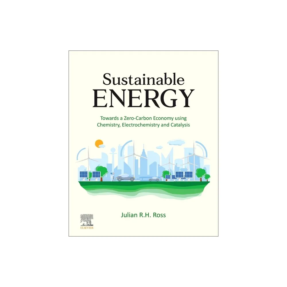 Elsevier Sustainable Energy - by Julian R H Ross (Hardcover) | The Market  Place