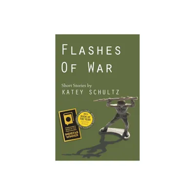 Flashes of War - by Katey Schultz (Paperback)