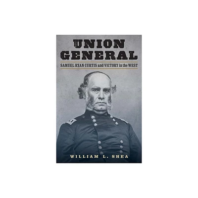 Union General - by William L Shea (Hardcover)