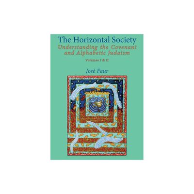 The Horizontal Society (Volumes 1 & 2) - (Emunot: Jewish Philosophy and Kabbalah) by Jose Faur (Paperback)