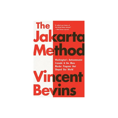 The Jakarta Method - by Vincent Bevins (Paperback)