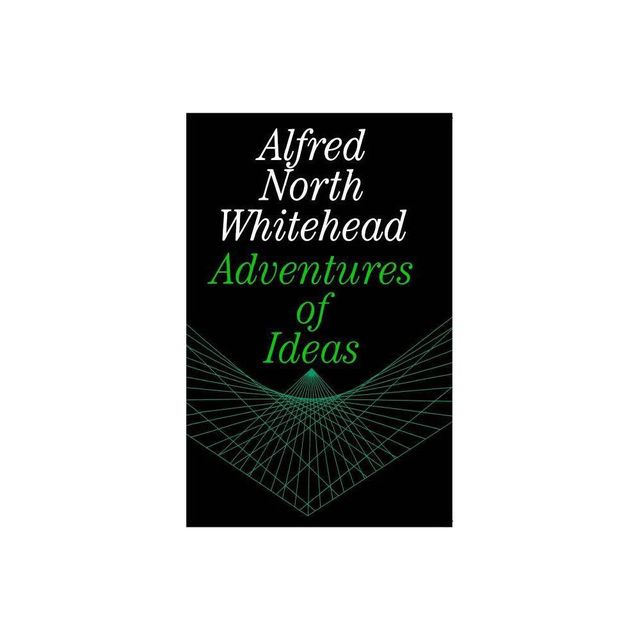 Adventures of Ideas - by Alfred North Whitehead (Paperback)