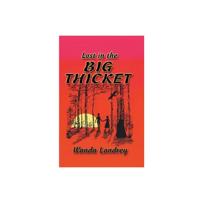 Lost in the Big Thicket - by Wanda a Landrey (Paperback)