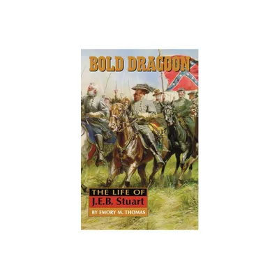 Bold Dragoon - by Emory M Thomas (Paperback)