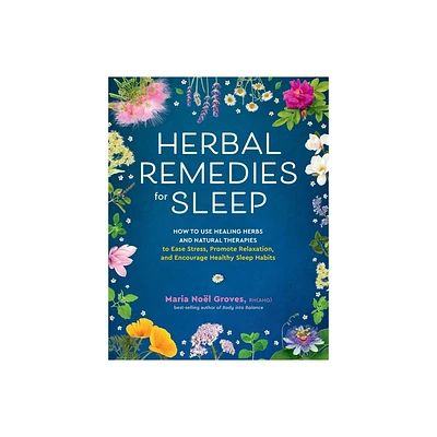 Herbal Remedies for Sleep - by Maria Noel Groves (Paperback)