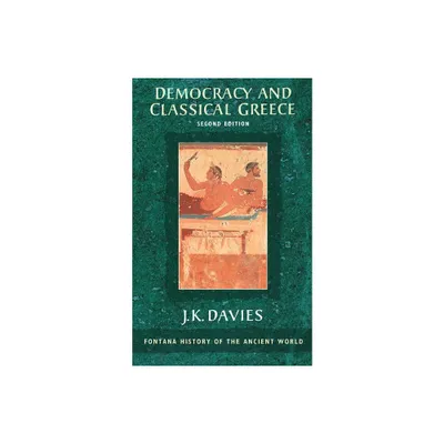 Democracy and Classical Greece - 2nd Edition by J K Davies (Paperback)