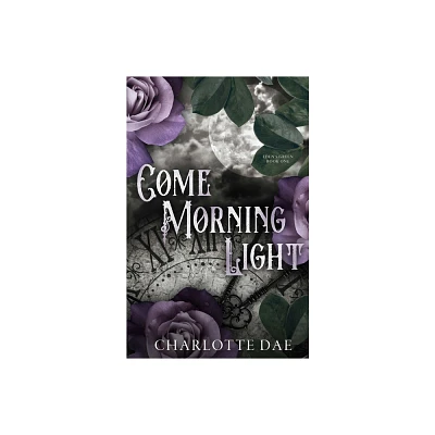 Come Morning Light - (Edens Green) 2nd Edition by Charlotte Dae (Paperback)